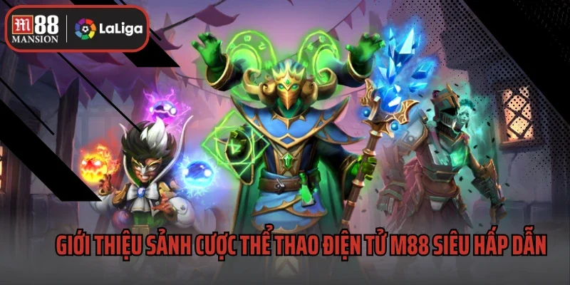 Giới thiệu sảnh cược thể thao điện tử M88 siêu hấp dẫn