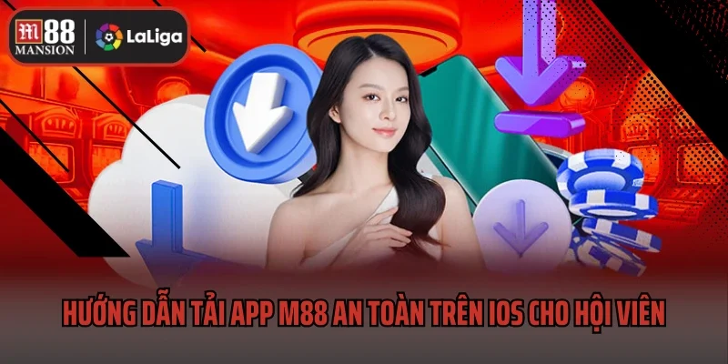 Tải App M88 2 Hướng dẫn tải app M88 an toàn trên iOS cho hội viên
