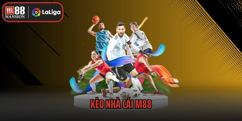 Kèo Nhà Cái M88 - Cập Nhật Kèo Hot Và Cách Soi Kèo Hiệu Quả