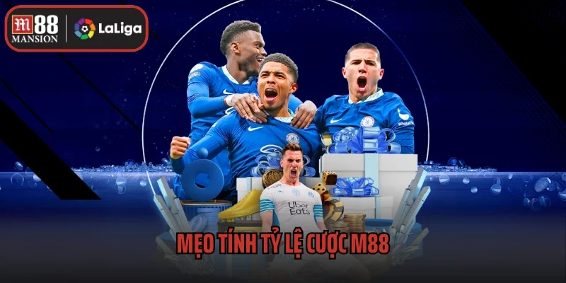 Bật Mí Mẹo Tính Tỷ Lệ Cược M88 Siêu Chuẩn Của Cao Thủ