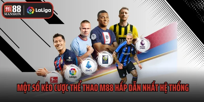 Một số kèo cược thể thao M88 hấp dẫn nhất hệ thống