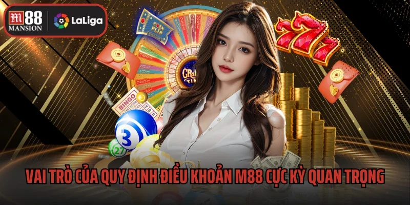 Vai trò của quy định điều khoản M88 cực kỳ quan trọng