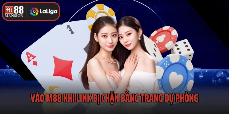 Vào M88 khi link bị chặn bằng trang dự phòng